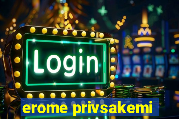 erome privsakemi